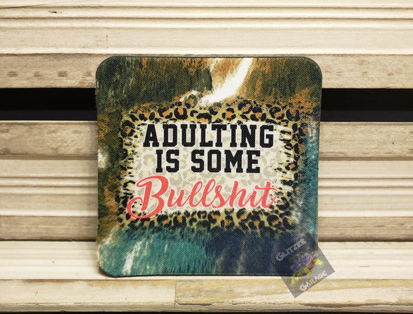 Table Coaster - Neoprene Square - Adulting Is Some BS