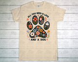 T-Shirt - All You Need Is Love And A Dog