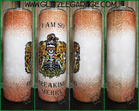 20oz SS Tumbler - I Am So Freaking Merry
