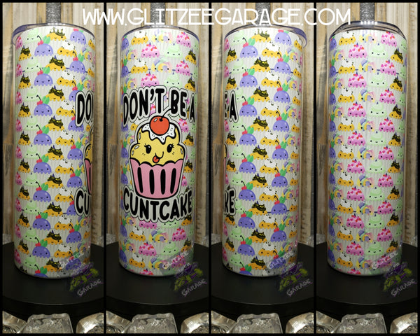 20oz SS Tumbler - Don't Be A ... Cupcake