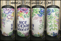 16oz 4 in 1 SS Can Cooler - Not Today Succa