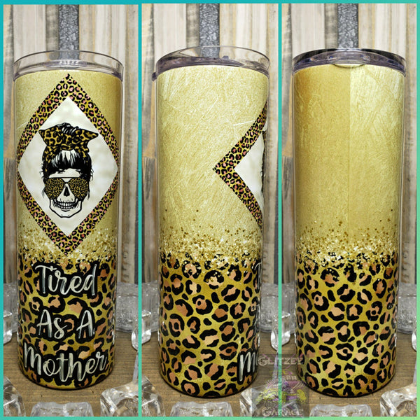 20oz SS Tumbler - Tired As A Mother