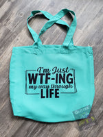 Tote Bag - WTF-ing Through Life