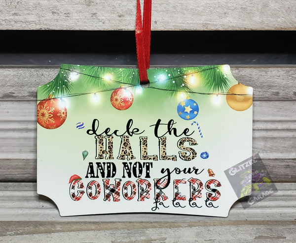 Ornament - Rectangle - Deck The Halls And Not Your Coworkers