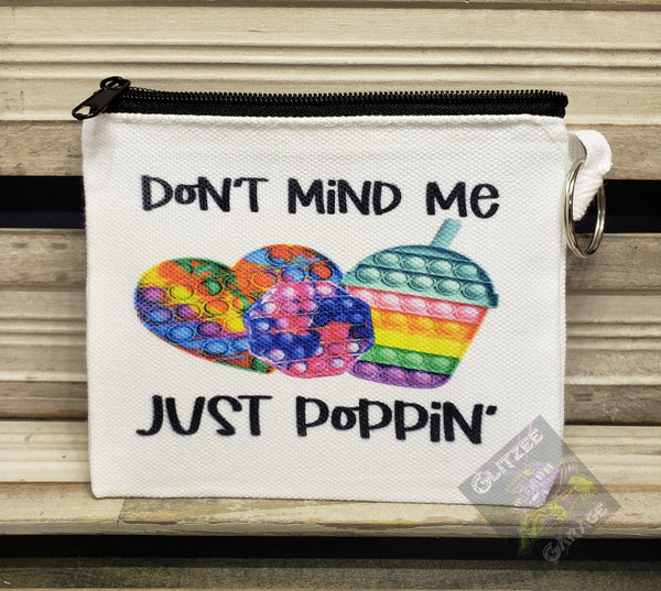 Coin/Card/Cash Pouch - Don't Mind Me Just Poppin'