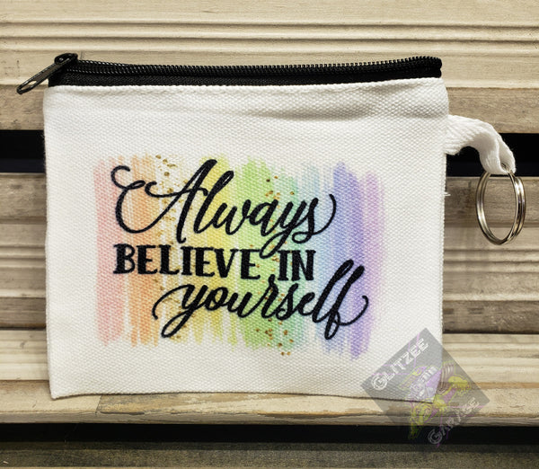 Coin/Card/Cash Pouch - Always Believe In Yourself