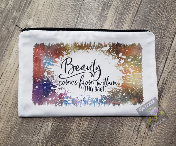 Makeup/Toiletry Bag - Beauty Comes From Within (This Bag)