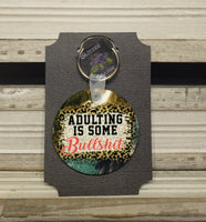 Keychain - Circle - Adulting Is Some BS