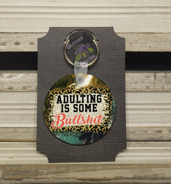 Keychain - Circle - Adulting Is Some BS