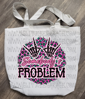 Tote Bag - Somebody's Problem